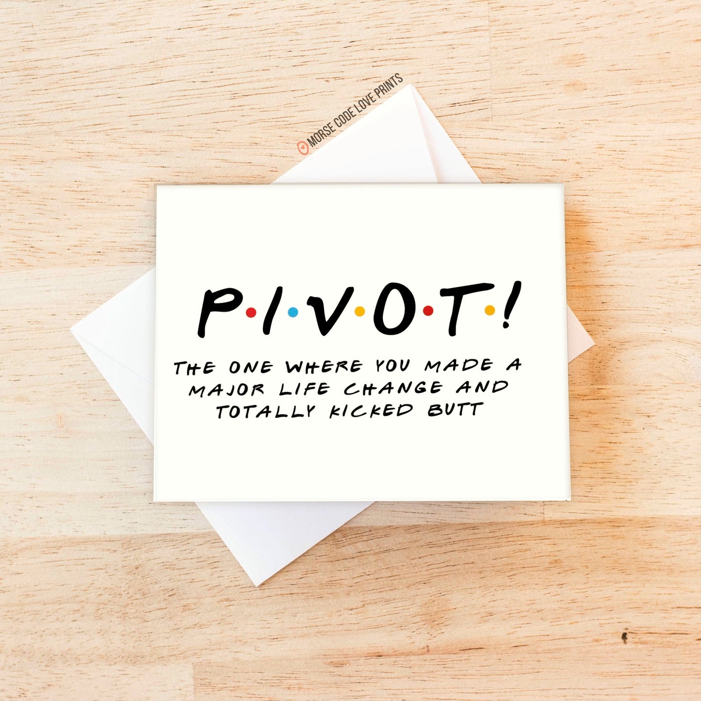 PIVOT! Just Because Card