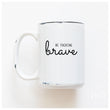 Load image into Gallery viewer, BE FUCKING BRAVE - MUG - PRAIRIE CHICK PRINTS