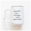 Load image into Gallery viewer, BECAUSE I'M A LADY - MUG - PRAIRIE CHICK PRINTS