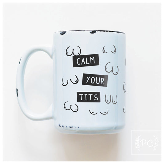 Calm Your Tits Mug