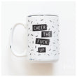 Load image into Gallery viewer, CHEER THE FUCK UP - MUG - PRAIRIE CHICK PRINTS