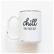 Load image into Gallery viewer, CHILL THE FUCK OUT - MUG - PRAIRIE CHICK PRINTS