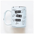 Load image into Gallery viewer, DON'T BE A DICK - MUG - PRAIRIE CHICK PRINTS