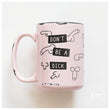 Load image into Gallery viewer, DON'T BE A DICK - MUG - PRAIRIE CHICK PRINTS