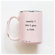 Load image into Gallery viewer, DON'T GIVE A FUCK - MUG - PRAIRIE CHICK PRINTS