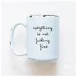 Load image into Gallery viewer, EVERYTHING IS NOT FINE - MUG - PRAIRIE CHICK PRINTS