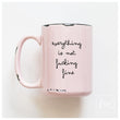 Load image into Gallery viewer, EVERYTHING IS NOT FINE - MUG - PRAIRIE CHICK PRINTS