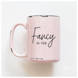 Load image into Gallery viewer, FANCY AS FUCK - MUG - PRAIRIE CHICK PRINTS