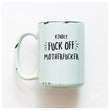 Load image into Gallery viewer, FUCK OFF MOTHERFUCK - MUG - PRAIRIE CHICK PRINTS