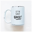 Load image into Gallery viewer, GETTIN SHIT DONE - MUG - PRAIRIE CHICK PRINTS