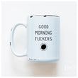 Load image into Gallery viewer, GOOD MORNING FUCKERS - MUG - PRAIRIE CHICK PRINTS
