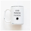 Load image into Gallery viewer, GOOD MORNING FUCKERS - MUG - PRAIRIE CHICK PRINTS