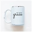 Load image into Gallery viewer, HAVE FUCKING GRACE - MUG - PRAIRIE CHICK PRINTS