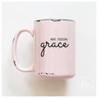 Load image into Gallery viewer, HAVE FUCKING GRACE - MUG - PRAIRIE CHICK PRINTS