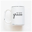 Load image into Gallery viewer, HAVE FUCKING GRACE - MUG - PRAIRIE CHICK PRINTS