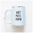 Load image into Gallery viewer, HOT MESS - MUG - PRAIRIE CHICK PRINTS