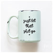 Load image into Gallery viewer, LET THAT SHIT GO - MUG - PRAIRIE CHICK PRINTS