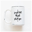 Load image into Gallery viewer, LET THAT SHIT GO - MUG - PRAIRIE CHICK PRINTS