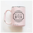 Load image into Gallery viewer, MAKE TODAY YOUR BITCH - MUG - PRAIRIE CHICK PRINTS