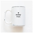 Load image into Gallery viewer, MOMMY FUEL - MUG - PRAIRIE CHICK PRINTS
