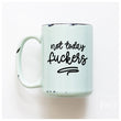 Load image into Gallery viewer, NOT TODAY FUCKERS - MUG - PRAIRIE CHICK PRINTS