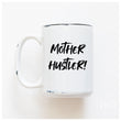 Load image into Gallery viewer, MOTHER HUSTLER - MUG - PRAIRIE CHICK PRINTS