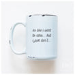 Load image into Gallery viewer, SO LIKE I WANT TO CARE - MUG - PRAIRIE CHICK PRINTS