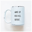 Load image into Gallery viewer, WAKE UP KICK ASS REPEAT - MUG - PRAIRIE CHICK PRINTS