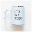 Load image into Gallery viewer, BITCH ON A MISSION - MUG - PRAIRIE CHICK PRINTS