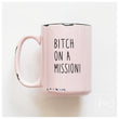 Load image into Gallery viewer, BITCH ON A MISSION - MUG - PRAIRIE CHICK PRINTS