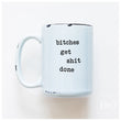 Load image into Gallery viewer, BITCHES GET SHIT DONE - MUG - PRAIRIE CHICK PRINTS