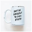 Load image into Gallery viewer, BE EXCELLENT TO EACH OTHER - MUG - PRAIRIE CHICK PRINTS