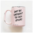 Load image into Gallery viewer, BE EXCELLENT TO EACH OTHER - MUG - PRAIRIE CHICK PRINTS