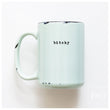 Load image into Gallery viewer, BITCHY - MUG - PRAIRIE CHICK PRINTS