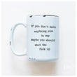 Load image into Gallery viewer, IF YOU DON'T HAVE ANYTHING NICE - MUG - PRAIRIE CHICK PRINTS