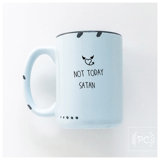 Not Today Satan Mug