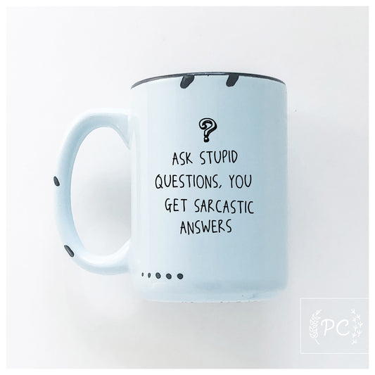 Ask Stupid Questions Mug