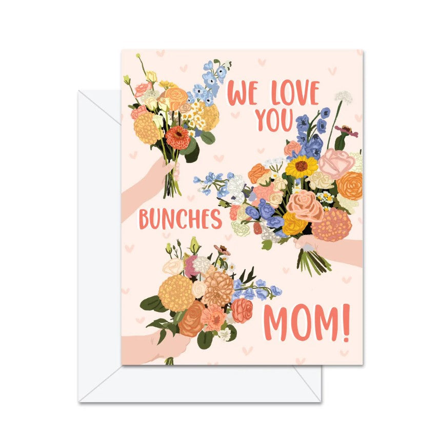 We Love You Bunches Card