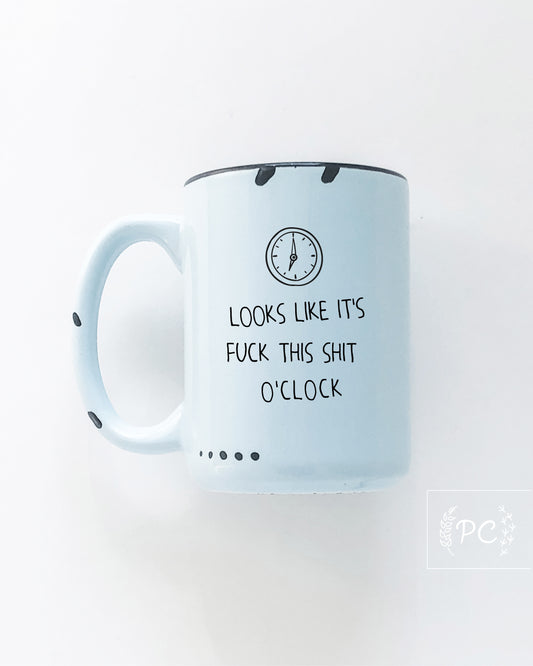 Fuck This O'clock Mug