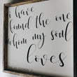 Load image into Gallery viewer, I Have Found The One (13x13) Wooden Sign - William Rae Designs