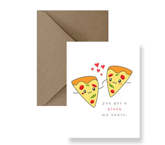 Sized A2, 4.25 x 5.5 inches folded card has two pieces of pizza on the front and says "You got a pizza my heart". This card comes with a matching Kraft Envelope