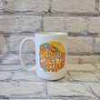 Load image into Gallery viewer, Here Comes The Sun / 15oz Mug - All Decked Out