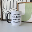 Load image into Gallery viewer, I Have Baby Fever / 15oz Mug - All Decked Out