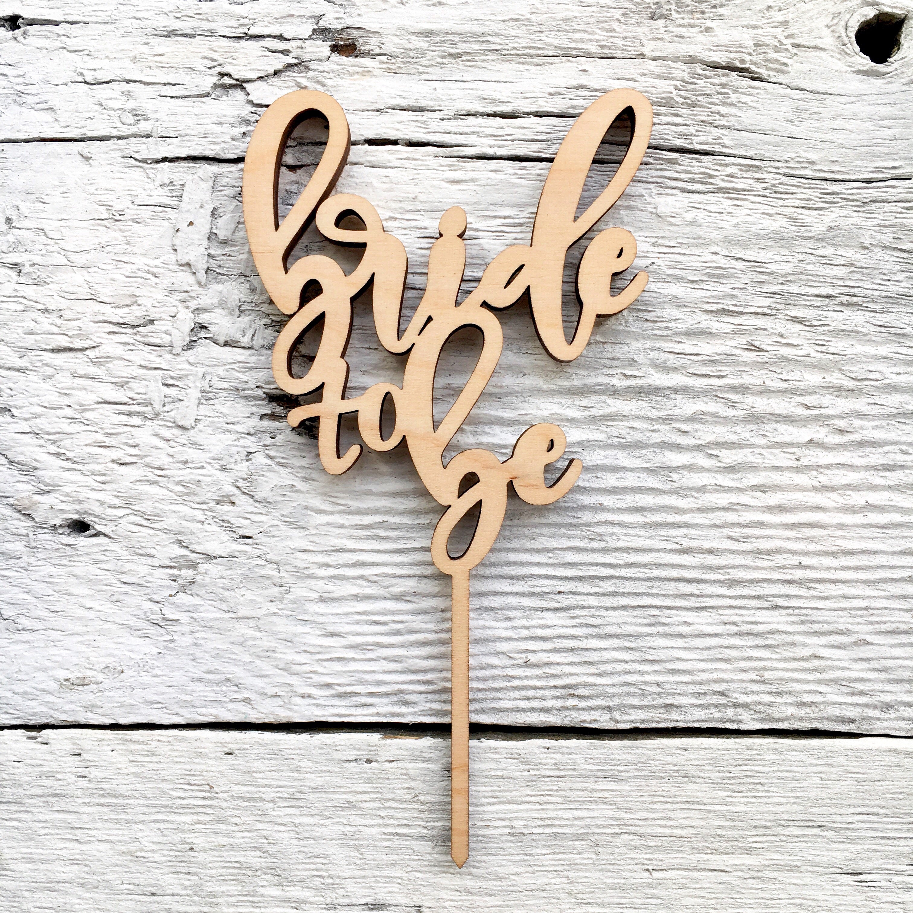 Bride To Be Wooden Cake Toppers - Etch'd Designs