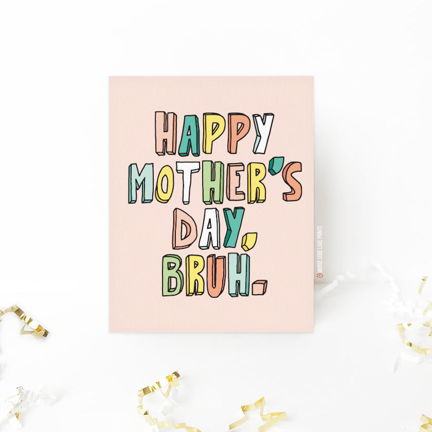 Bruh Mother's Day Card
