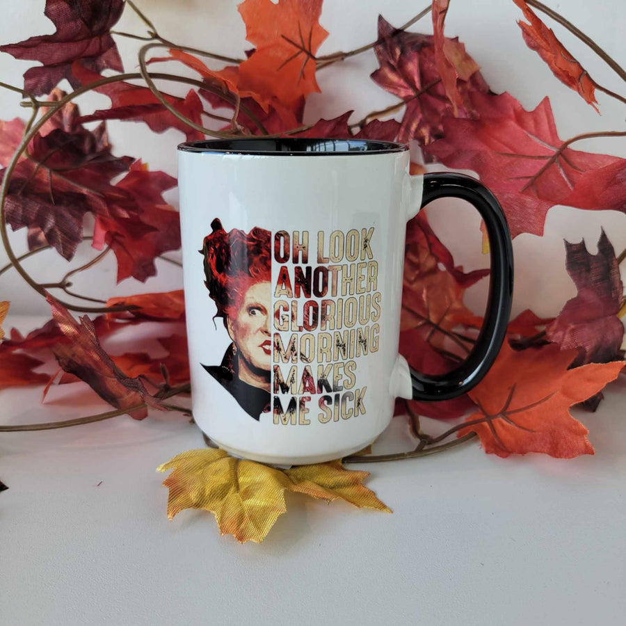 15oz ceramic mug with Winifred from "Hocus Pocus" and says "Oh look another glorious morning makes me sick". Mug is dishwasher safe but handwash is recommended