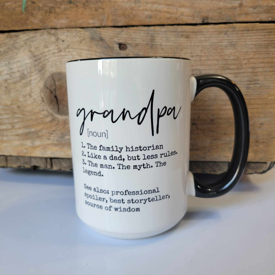 15oz Ceramic Mug with "Grandpa" definition - The family historian, like dad, but less rules, the man, the myth, the legend.