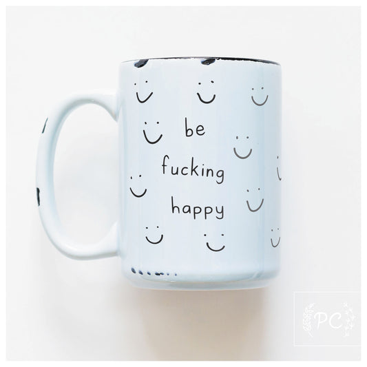 Be Fucking Happy Mug