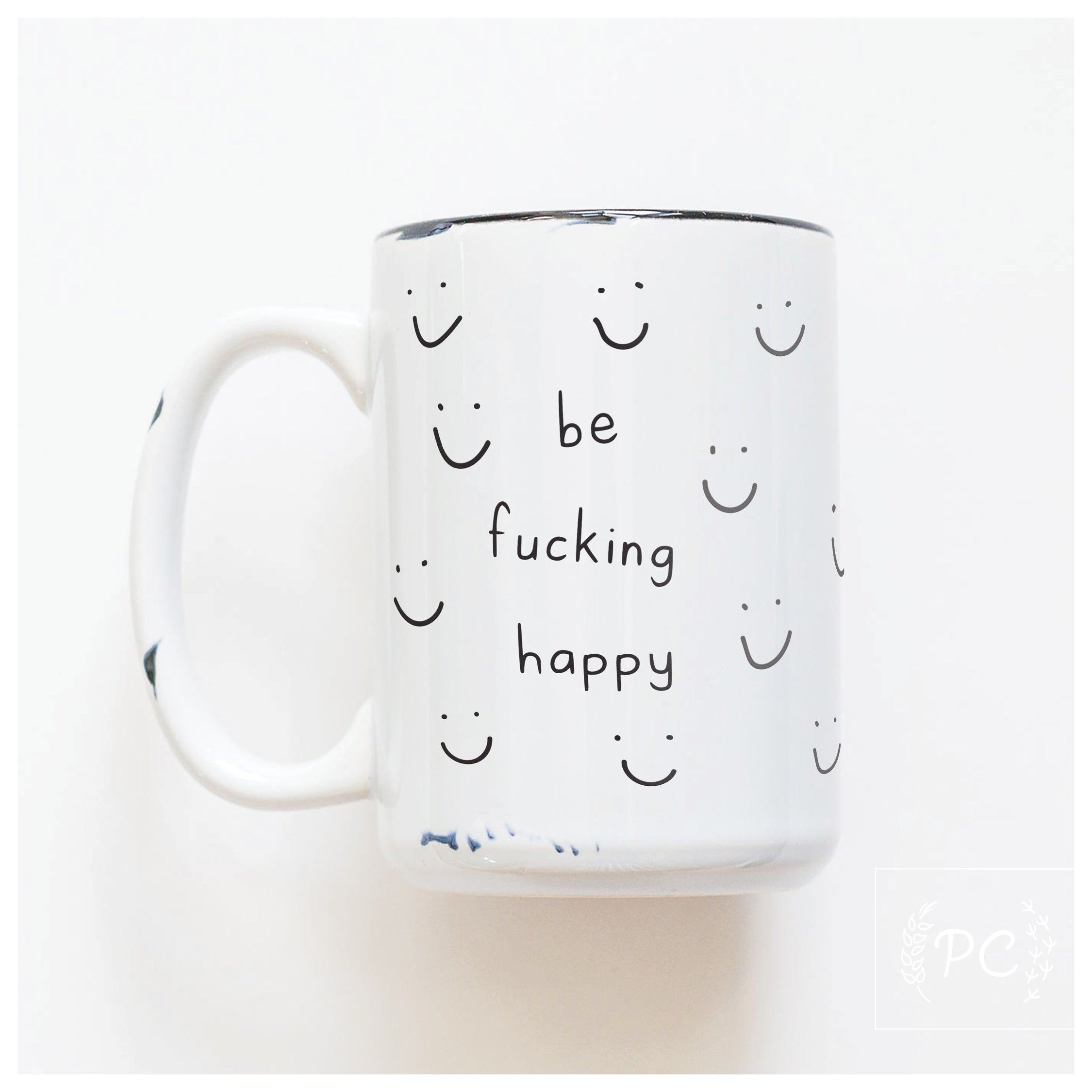 Be Fucking Happy Mug