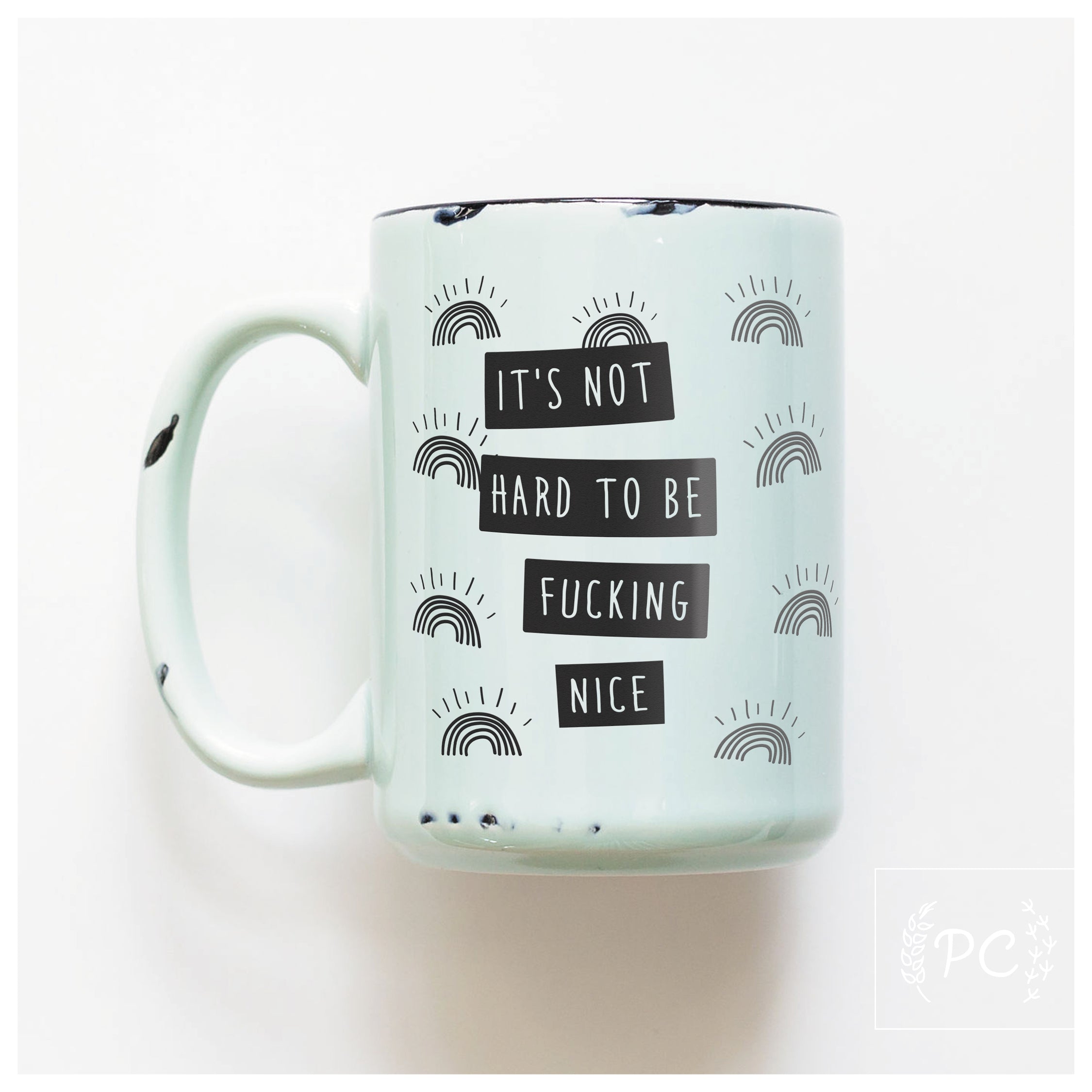 Be Fucking Nice Mug